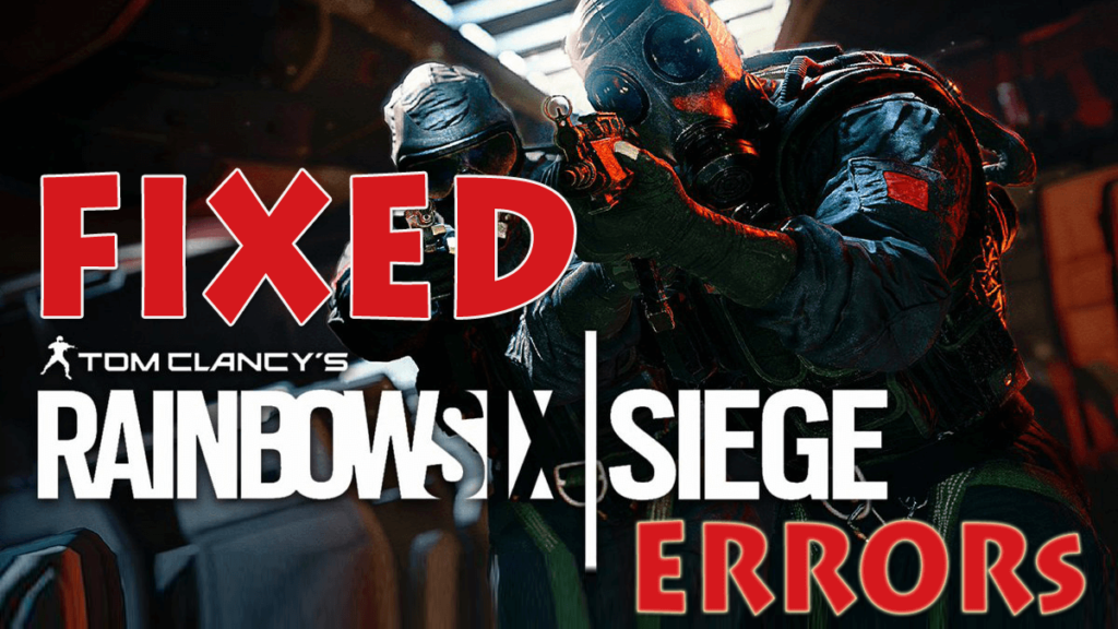 fix Rainbow Six: Siege errors 