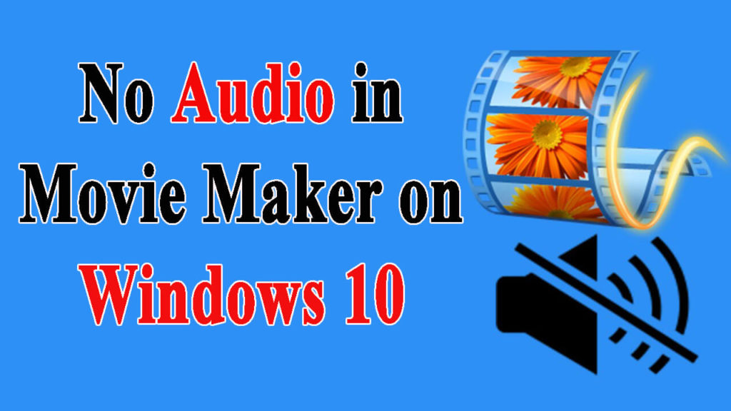 Fix No Audio in Movie Maker on Windows 10