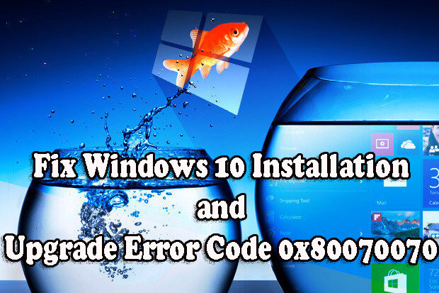 Fix Windows 10 Upgrade Error Code 0x80070070