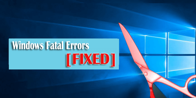 Fix Windows Fatal Error