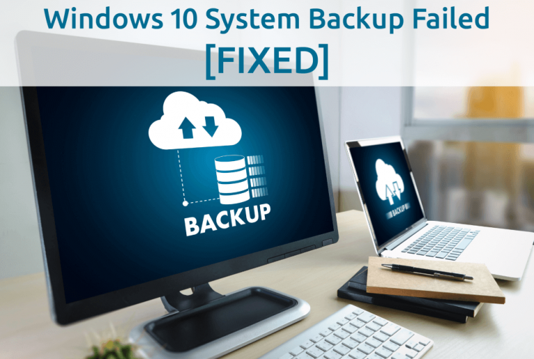 Fixed How To Resolve System Backup Failed On Windows 10