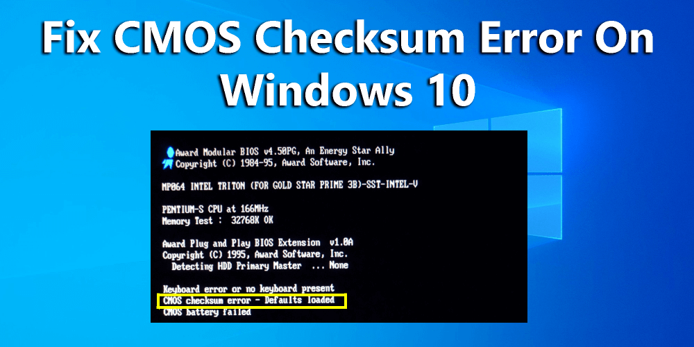 [Definitive Guide] How To Fix CMOS Checksum Error On Windows 10?