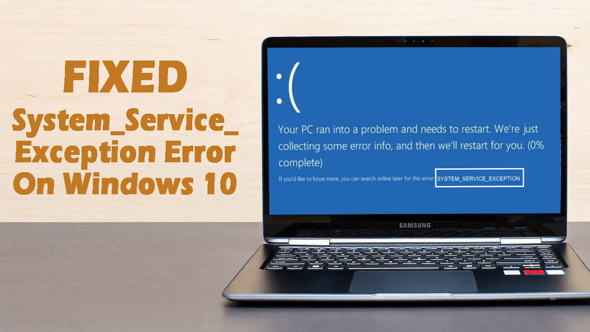System_Service_Exception Error On Windows 10