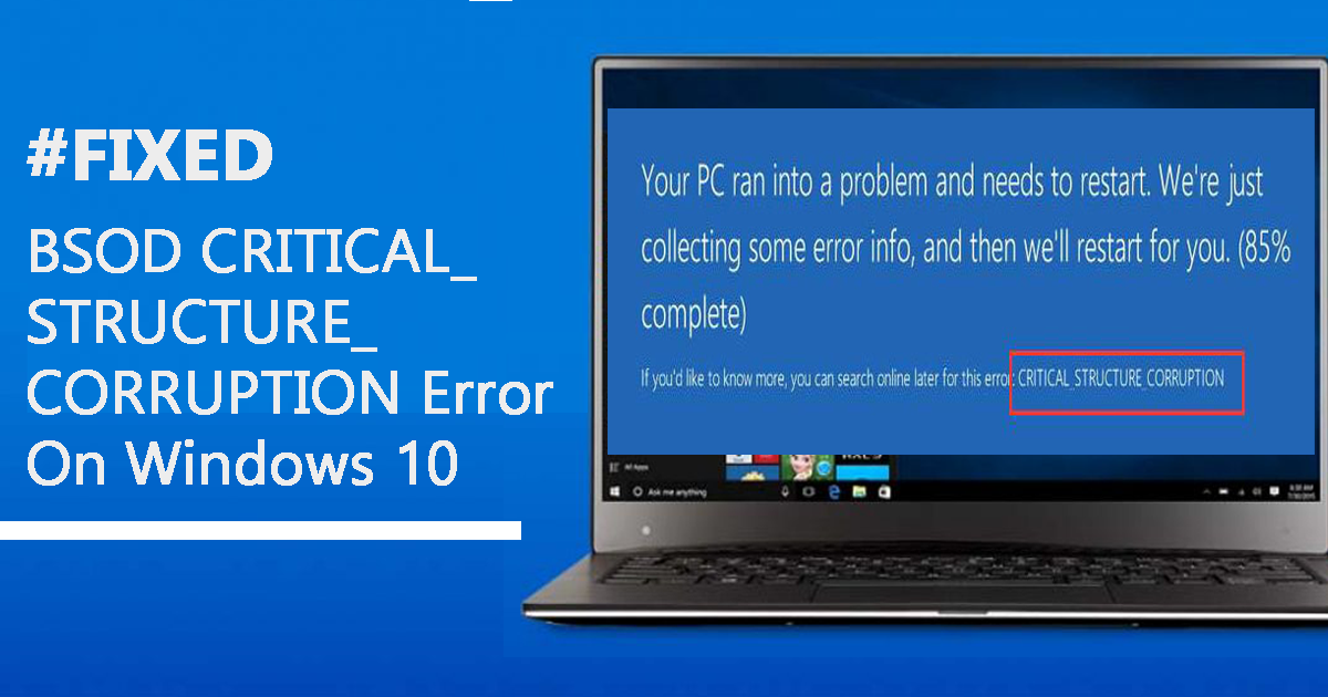 CRITICAL_STRUCTURE_CORRUPTION error on Windows 10
