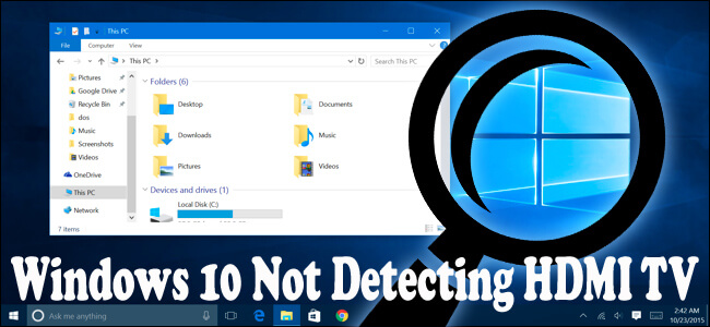 FIX: Windows 10 Not Detecting HDMI TV Issue [Top 5 Ways]