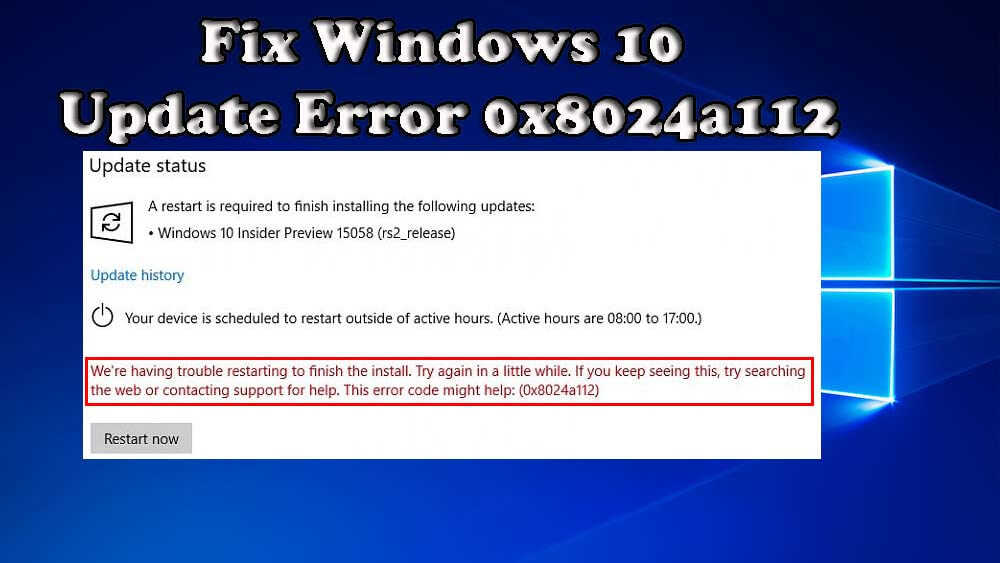 [Solved] How to Fix Windows 10 Update Error 0x8024a112?