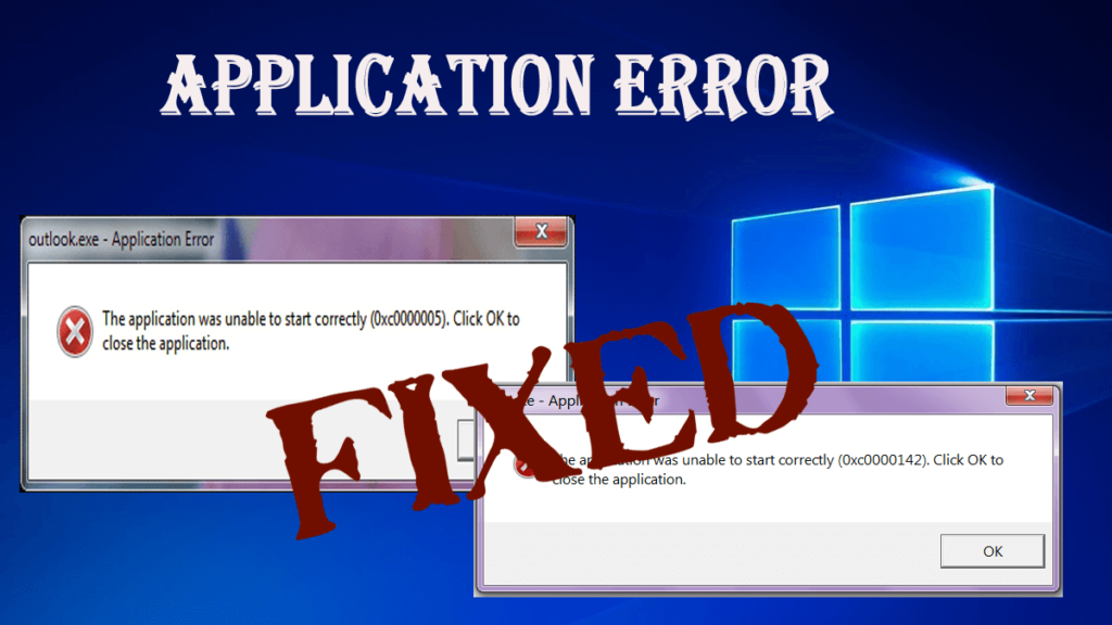 Resolved] How To Fix Application Error 0Xc0000142 And 0Xc0000005?