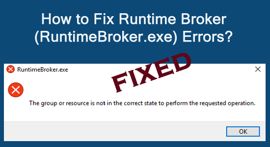 Fix Runtime Broker (RuntimeBroker.exe) Errors