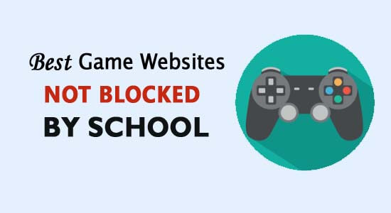 Top 13 Game Sites Not Blocked by School [2023 Newest]