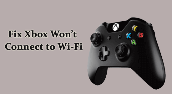 Xbox Won’t Connect to Wi-Fi?