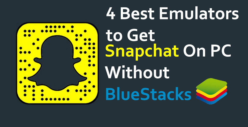 how to get snapchat on pc without bluestacks