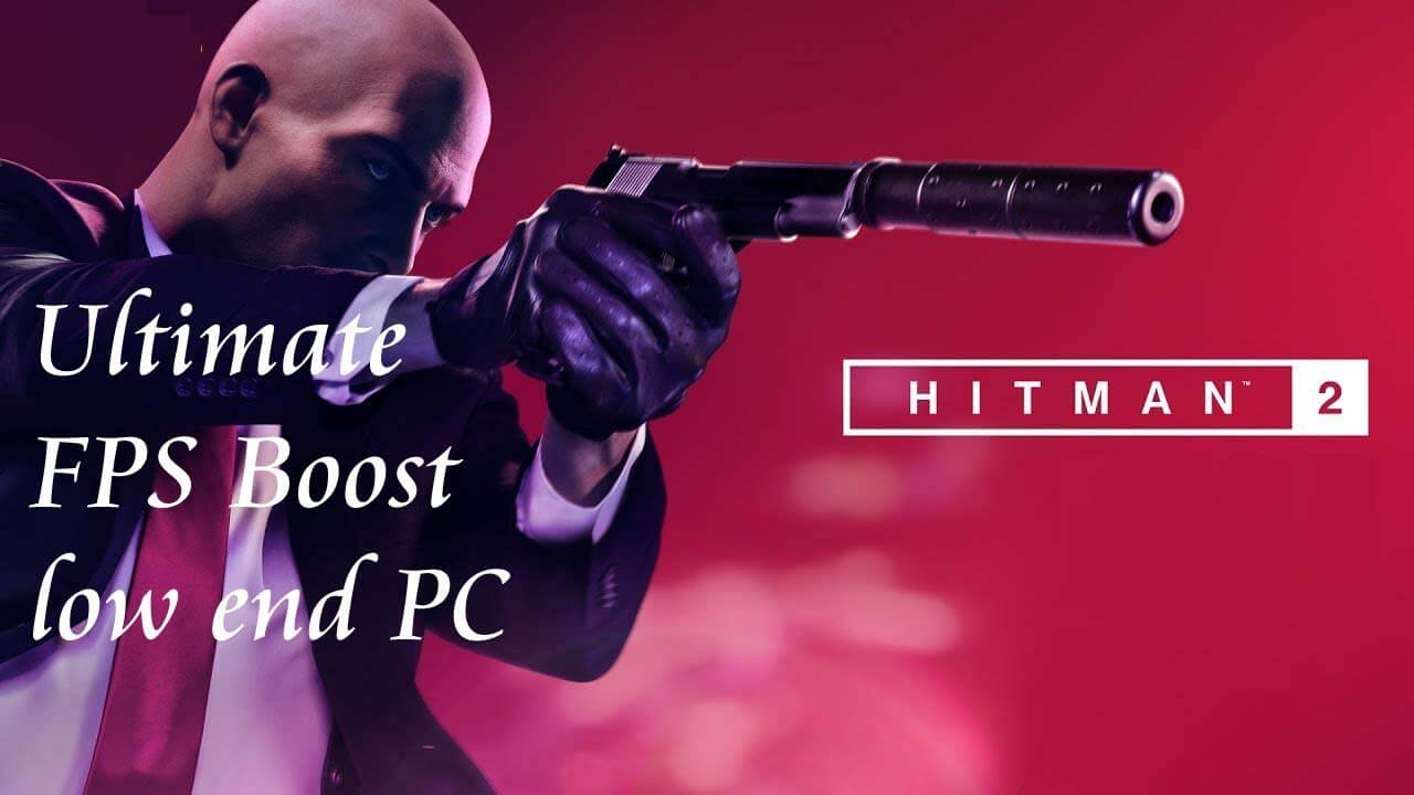 Hitman 2 low FPS