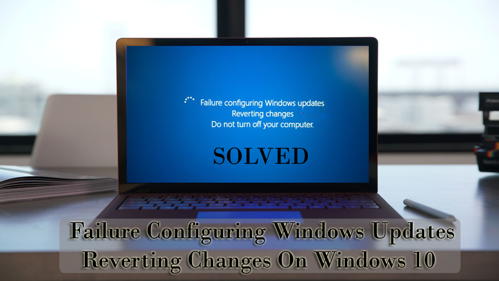 failure configuring windows updates reverting changes