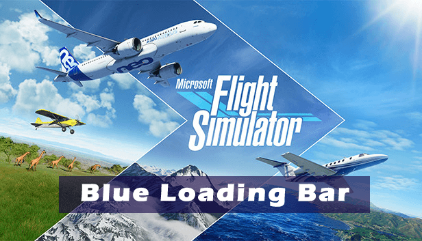 Flight Simulator 2020 Blue Loading Bar