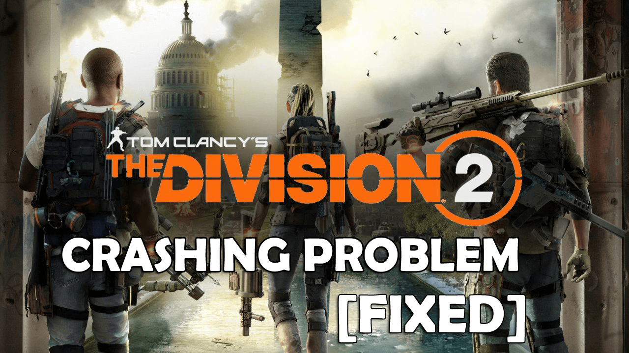 How To Fix Division 2 Crashing On Pc Full Fix