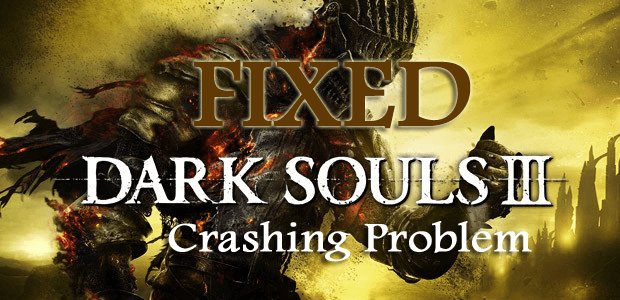 Dark Souls 3 Crashing