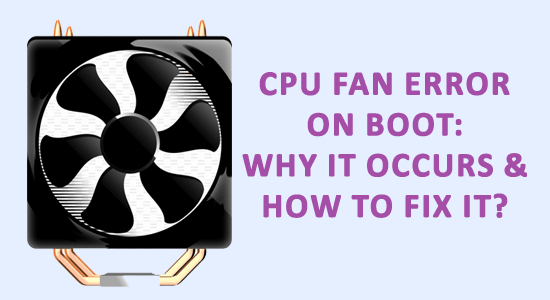 How to Fix the CPU Fan Error! Message