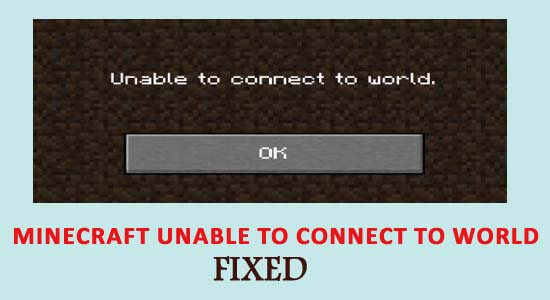 Minecraft Unable to Connect to World 