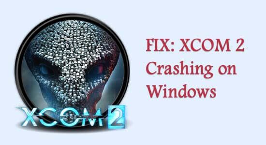 XCOM 2 crashing