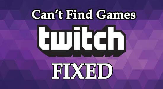 Can’t Find Games on Twitch