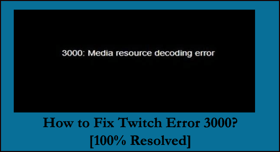 twitch browser error 3000
