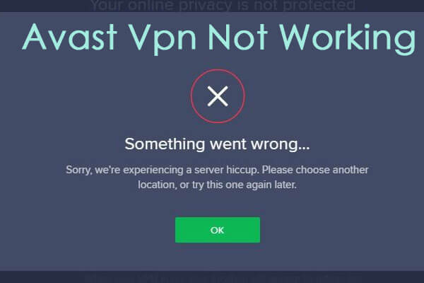 Avast SecureLine VPN problems 