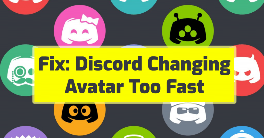 fixed-how-to-fix-discord-changing-avatar-too-fast
