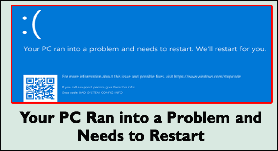 Your PC Ran into a Problem and Needs to Restart Error