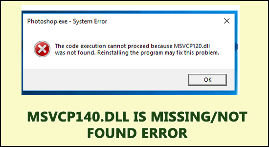 MSVCP140.dll missing or not found