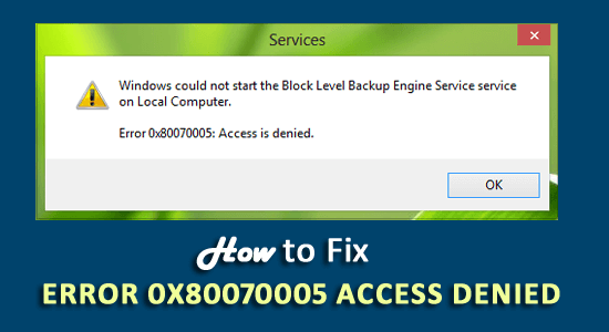 Error 0x80070005 Access Denied
