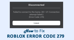 How to Fix Roblox Error Code 279? [Quick Guide]