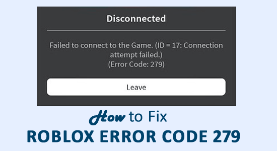 Fix Roblox Error 279 and 529 on Windows PC