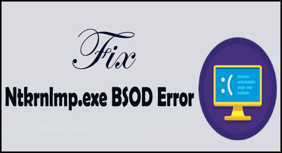 Fix Ntkrnlmp.exe BSOD Error