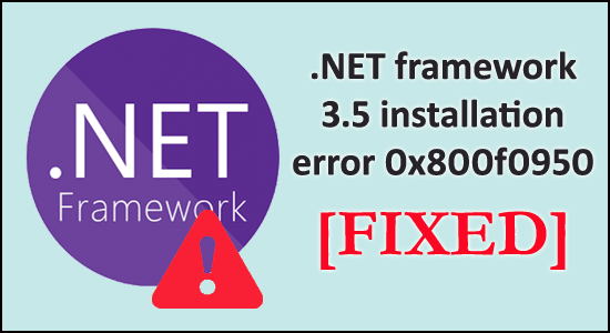 .net framework 3.5 installation error 0x800f0950 windows 10