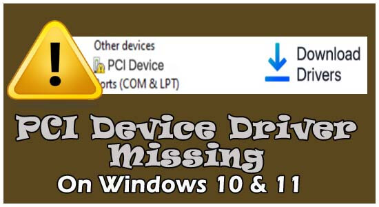 Fixed: "PCI Device Driver Missing" on Windows 10 & 11