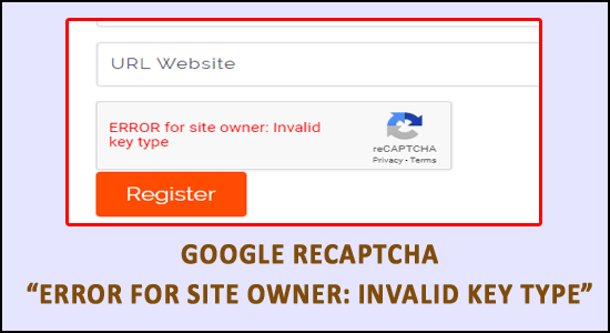 Google ReCaptcha Error for Site owner: Invalid Key Type