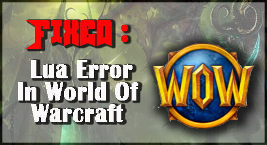 Fixed: Lua error in World of Warcraft on Windows