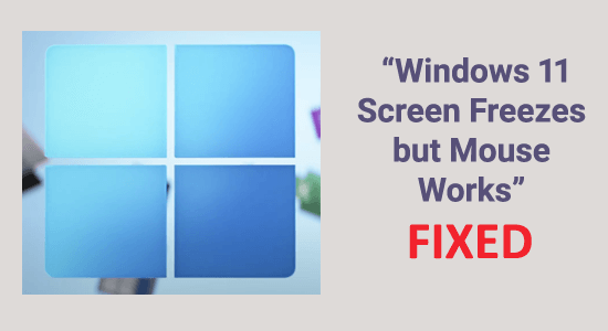 Windows 11 Screen Freezes but Mouse Works 