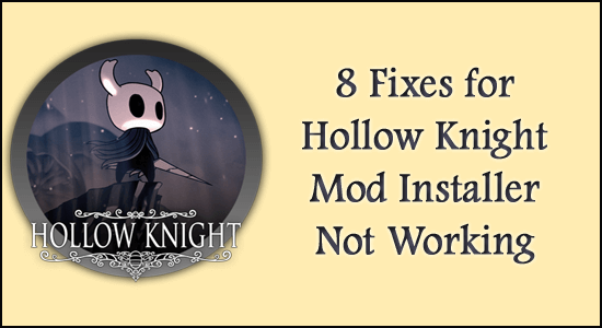 Hollow Knight Mod Installer Not Working