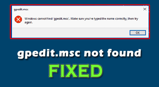 “Gpedit.msc Not Found” Error Windows 11/10