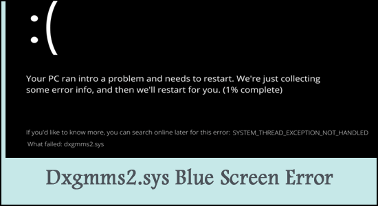 Dxgmms2.sys Blue Screen Error
