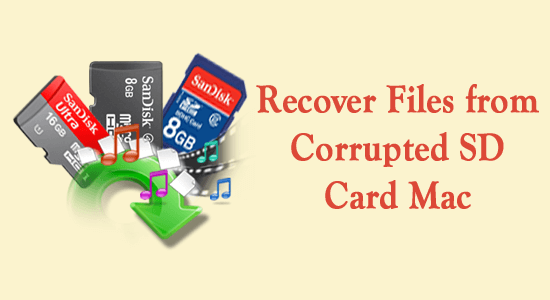 Recover Files from Corrupted SD Card Mac