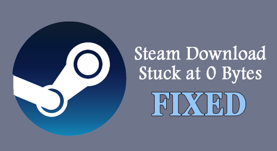 FIX: Steam Download Stuck at 0 Bytes