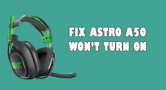Astro A50 Won’t Turn On 