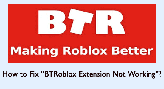 How to Fix BTRoblox Extension Not Working (2023)