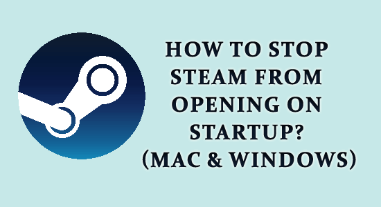 How To Stop Steam from Opening on Startup
