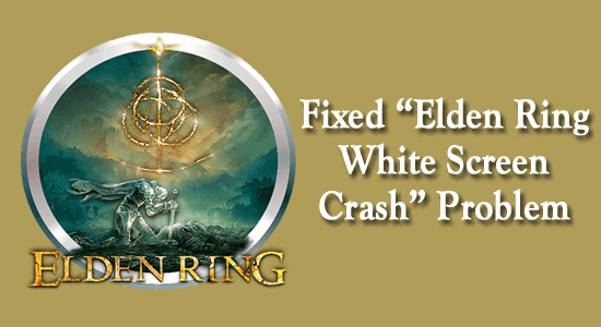Elden Ring White Screen Crash 