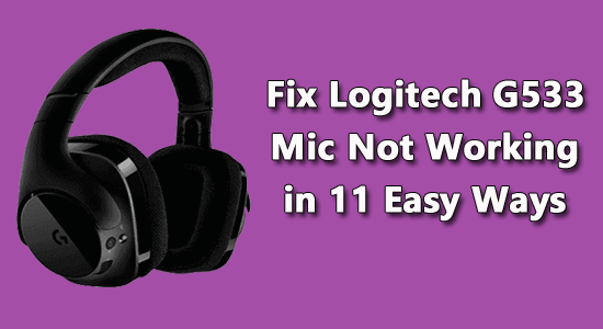 Fix Logitech G533 Mic Not Working 