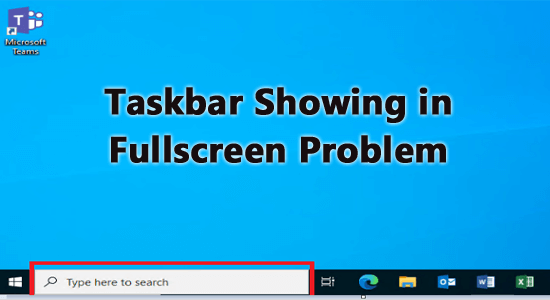 Taskbar Showing in Fullscreen