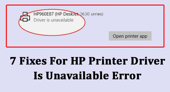7 Fixes For HP Printer Driver Is Unavailable Error